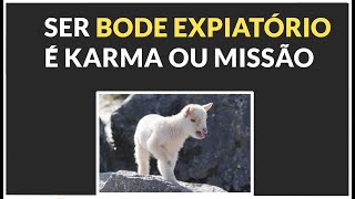 BODE EXPIATÓRIO KARMA OU MISSÃO [upl. by Rodl]