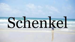 How To Pronounce Schenkel🌈🌈🌈🌈🌈🌈Pronunciation Of Schenkel [upl. by Dodi]