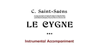 Camille SaintSaëns  Le Cygne The Swan Instrumental Accompaniment [upl. by Noelyn707]