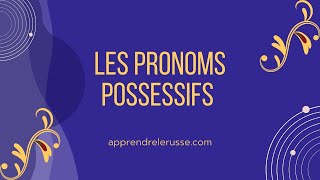 LES PRONOMS POSSESSIFS [upl. by Ennywg]