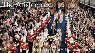 The Aristocracy  Born to Rule  2 of 4  Never the Same Again  British Aristocracy amp Nobility [upl. by Velda877]