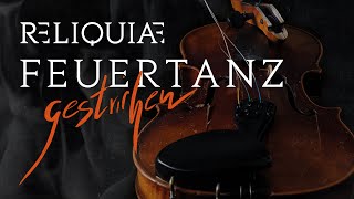 RELIQUIAE – Feuertanz Streichquartett Version Official Lyric Video [upl. by Annodam]