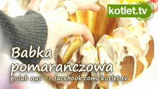 Babka pomarańczowa przepis  KOTLETTV [upl. by Baten]