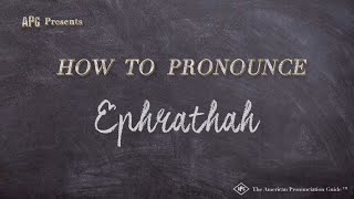 How to Pronounce Ephrathah Real Life Examples [upl. by Bradeord]