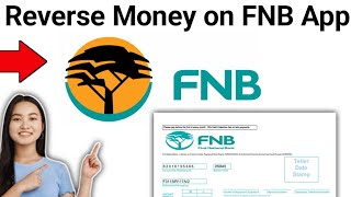 How To Reverse Money on FNB App  Full Guide 2024 [upl. by Oehsen]