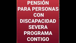 PENSIÓN PARA PERSONAS CON DISCAPACIDAD SEVERA REGÍSTRATE VIRTUALMENTE  PROGRAMA CONTIGO [upl. by Frodine]