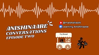 Anishinaabe Conversations Episode Three [upl. by Yorgos598]