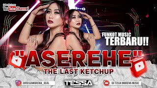 ASEREHE THE KETCHUP SONG  THE LAST KETCHUP  SINGLE FUNKOT TERBARU 2024 DJ TESSA MORENA [upl. by Chaim326]