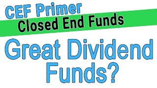 Closed End Fund Primer  What are ClosedEnd Funds  Closed End Fund High Dividend Payers [upl. by Samala]