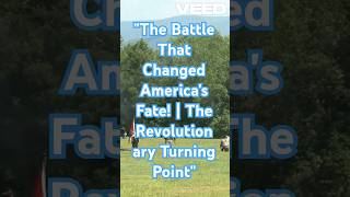 quotThe Battle That Changed Americas Fate  The Revolutionary Turning Pointquot [upl. by Ellerehs]