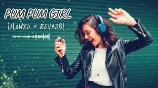 Pum Pum Girl 🎵  Daddy Yenkey 🖤  Slow  Reverb 😌  Use headphone for better expression 🎧 [upl. by Rabush]