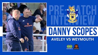 PreMatch Interview Danny Scopes Previews Aveley against Weymouth [upl. by Neff]