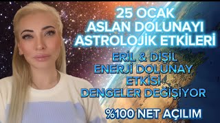 💯 NET BİR AÇILIM ERİL amp DİŞİL ENERJİ 25 OCAK ASLAN DOLUNAYI ASTROLOJİK ETKİLERİ astroloji tarot [upl. by Lladnor297]