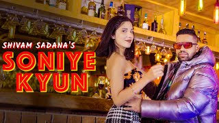 Shivam Sadana  Soniye Kyun Official Video New Punjabi Songs 2021  Latest Punjabi Songs 2021 [upl. by Akinhoj]