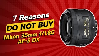 DONT BUY NIKON 35MM F18G AFS DX BEFORE WATCHING THIS VIDEO 🚫📷 7 REASONS [upl. by Lebama]