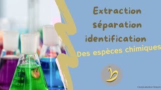 Extraction séparation identification des espèces chimiques partie 2 [upl. by Roosnam]