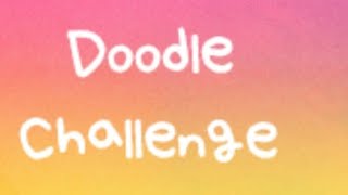 Doodle Challenge [upl. by Nnylorac]