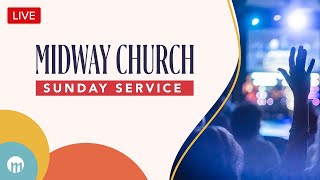 Midway Church  Sunday Service  915am [upl. by Ahmad]