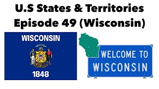 US States amp Territories Episode 49 Wisconsin [upl. by Alhan868]