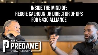 A NIL Conversation Inside The Mind of Reggie Calhoun Jr Director of Operations for 5430 Alliance [upl. by Baumbaugh]