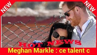 Meghan Markle  ce talent caché qui a impressionné [upl. by Mattland]