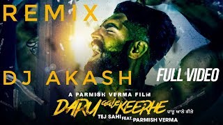 Daru Aale Keerhe Tej Sahi Parmish Verma Remix Dj Akash [upl. by Wallach]