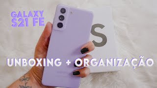 organização do zero  unboxing samsung galaxy S21 FE 📦 [upl. by Cooley]