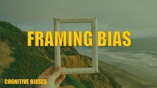 Framing Bias Explained  Cognitive Biases [upl. by Kynthia]