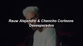 Rauw Alejandro amp Chencho Corleone  Desesperados 🔥  LETRA [upl. by Hanan175]