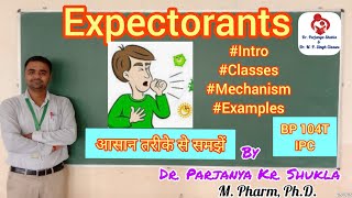 Expectorants  Introduction Classification Mechanism Examples  IPC  BP 104T [upl. by Llerraj]