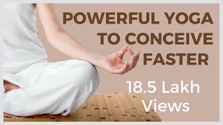 PowerFull amp Proven Yoga Asanas to Conceive Faster amp Overcome Infertility [upl. by Ielarol281]