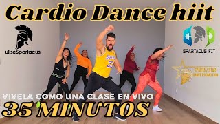 Cardio Dance Hiit Routine ft Ulises Spartacus  35 Min de Cardio Dance  Baja de peso bailando [upl. by Delle]