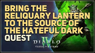 Bring the reliquary lantern to the source of the hateful dark Diablo 4 [upl. by Annoyt]