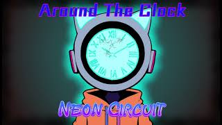 Around The Clock  Song 3 Neon Circuit [upl. by Eustazio]