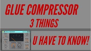 Abletons Glue Compressor  3 things you have to know [upl. by Maryann]