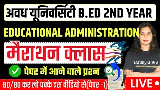 Avadh Bed 2nd Year Exam 2024  Educational AdmistrationPaper1 Marathon Class Catalyst soni [upl. by Nnaear]