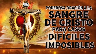 ORACIÓN A LA SANGRE DE CRISTO PARA CASOS DIFÍCILESLIBERACIÓN SELLAR LA CASA PROTECCIÓN FAMILIA [upl. by Venator]