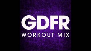 GDFR  Goin Down For Real Workout Mix [upl. by Nowyt]