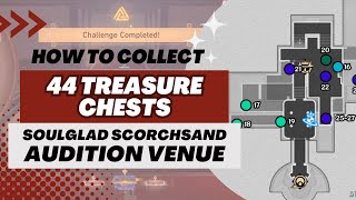 【Honkai Star Rail】All 44 Treasure Chests in SoulGlad Scorchsand Audition Venue [upl. by Sunny970]