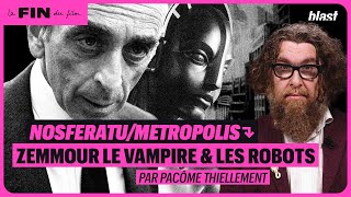 NOSFERATU  METROPOLIS  ZEMMOUR LE VAMPIRE ET LES ROBOTS [upl. by Finegan]