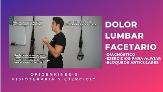 DOLOR LUMBAR FACETARIO Diagnóstico tratamiento y ejercicios [upl. by Aerdnad346]