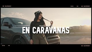 En caravanas  Yaquelin Oliver  Video Oficial [upl. by Eirrahs]