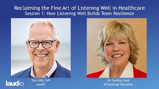 Reclaiming the Fine Art of Listening Well in Healthcare How Listening Well Builds Team Resilience [upl. by Binah]