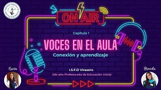 Podcast Voces en el aula  Conexión y aprendizaje  Cap1 [upl. by Pomeroy]