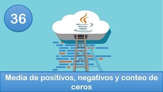 36 Programación en Java  Ciclos  Ejercicio  Media de positivos negativos y conteo de ceros [upl. by Eityak429]