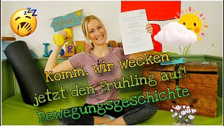 🥱 Frühlingserwachen  Eine Bewegungsgeschichte für Kinder  Frühling 🌼 [upl. by Anilah]