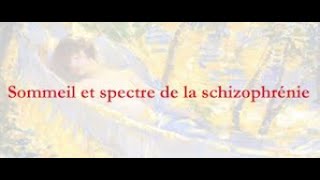 Sommeil et spectre de la schizophrénie [upl. by Airyt]