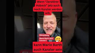 Wenn Zerstörer Habeck Kanzler werden will kann Mario Barth auch Kanzler sein satire short funny [upl. by Witkin]