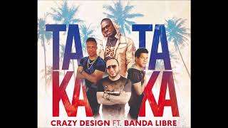 Crazy Design ft Banda Libre  Taka Taka Versión Merengue [upl. by Ardisi]