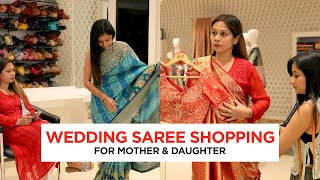 Wedding Saree Shopping for Mother Daughter Duo  Best Wedding Saree Shopping for Wedding Guests [upl. by Philipa]